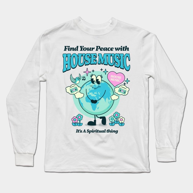 HOUSE MUSIC  - Find Your Peace (blue) Long Sleeve T-Shirt by DISCOTHREADZ 